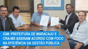 CRA-MS e Prefeitura de Maracaju assinam acordo para aprimorar a gestão pública