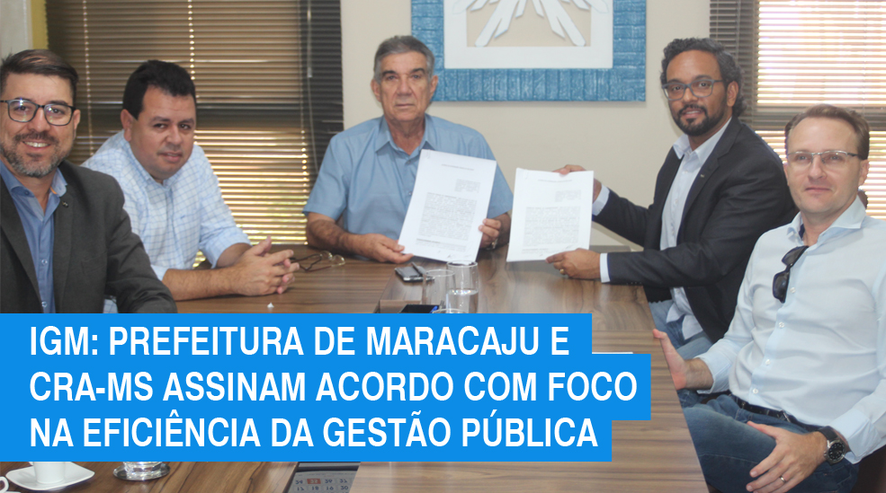 Você está visualizando atualmente CRA-MS e Prefeitura de Maracaju assinam acordo para aprimorar a gestão pública