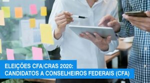 Eleições CFA/CRAs 2020: candidatos da Chapa 1 para o CFA
