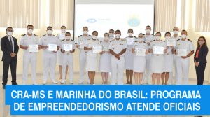 CRA-MS e 6º Distrito Naval da Marinha do Brasil desenvolvem programa de empreendedorismo para Oficiais