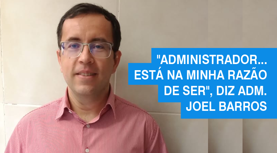 No momento você está vendo “Administrador é uma profissão que já está incorporada na minha razão de ser”, diz conselheiro Joel Rodrigues