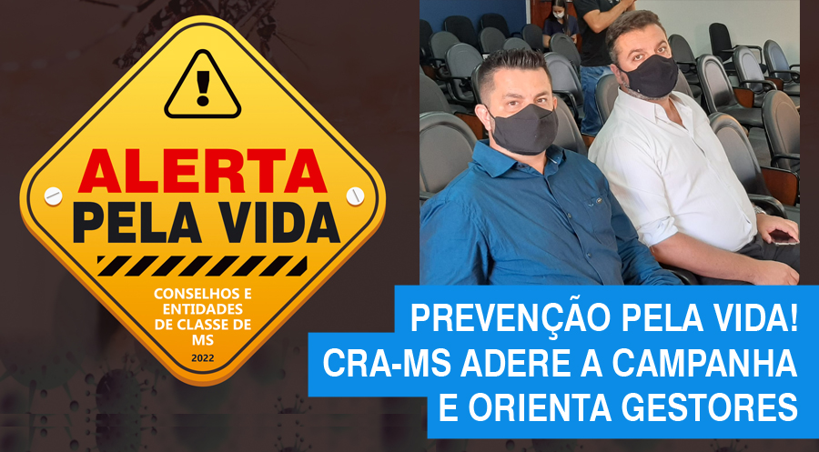 Alerta pela Vida: CRA-MS mobiliza profissionais e empresas na prevenção à Covid-19, gripe e dengue