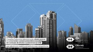 Leia mais sobre o artigo NOTA – A legitimidade do CFA e CRAs para fiscalizarem o exercício da atividade de administração de condomínios