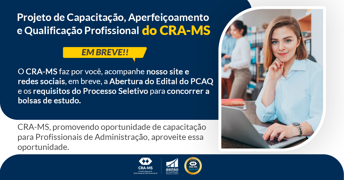 LANÇAMENTO: Programa PCAQ do CRA-MS – Investindo no Potencial Humano da Administração